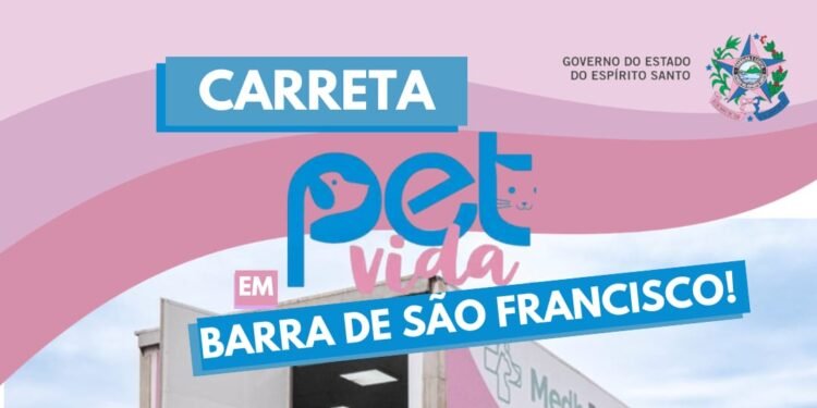 Barra de São Francisco receberá Carreta Pet Vida com atendimento veterinário gratuito nos dias 27 e 28 de março